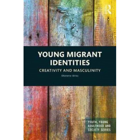 Young Migrant Identities: Creativity and Masculinity