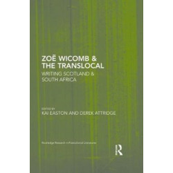 Zoe Wicomb & the Translocal: Writing Scotland & South Africa