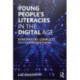 Young People's Literacies in the Digital Age: Continuities, Conflicts and Contradictions