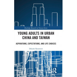 Young Adults in Urban China and Taiwan: Aspirations, Expectations, and Life Choices
