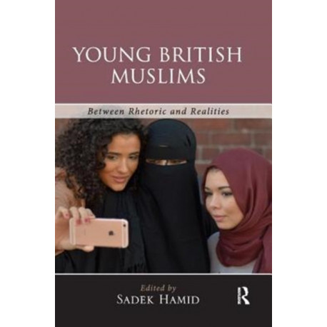 Young British Muslims: Between Rhetoric and Realities