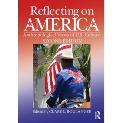 Reflecting on America: Anthropological Views of U.S. Culture