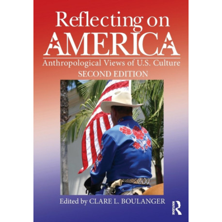 Reflecting on America: Anthropological Views of U.S. Culture