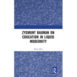 Zygmunt Bauman on Education in Liquid Modernity