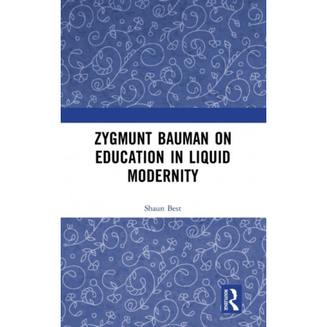 Zygmunt Bauman on Education in Liquid Modernity