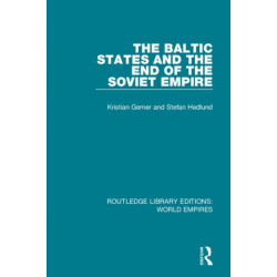 The Baltic States and the End of the Soviet Empire
