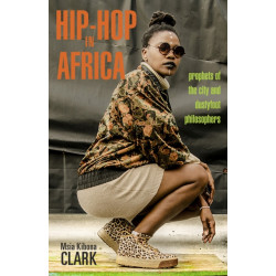 Hip-Hop in Africa: Prophets of the City and Dustyfoot Philosophers