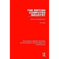 The British Computer Industry: Crisis and Development