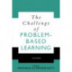 The Challenge of Problem-based Learning
