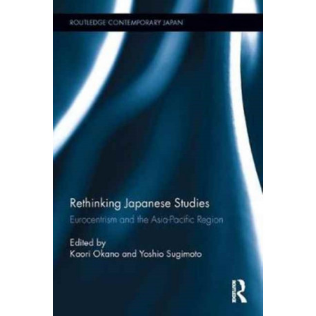 Rethinking Japanese Studies: Eurocentrism and the Asia-Pacific Region