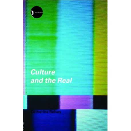 Culture and the Real: Theorizing Cultural Criticism