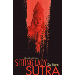 Sitting Lady Sutra: A Danutia Dranchuk Mystery