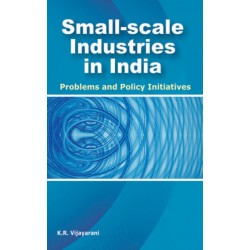 Small-Scale Industries in India: Problems & Policy Initiatives