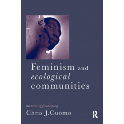 Feminism and Ecological Communities: An Ethic of Flourishing
