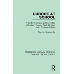 Europe at School: A Study of Primary and Secondary Schools in France, West Germany, Italy, Portugal & Spain