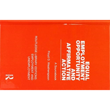 Equal Employment Opportunity and Affirmative Action: A Sourcebook