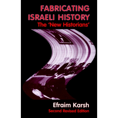 Fabricating Israeli History: The 'New Historians'