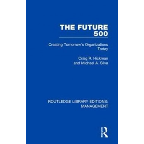 The Future 500: Creating Tomorrow's Organisations Today