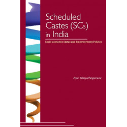 Scheduled Castes (SCs) in India: Socio-Economic Status & Empowerment Policies