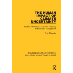 The Human Impact of Climate Uncertainty: Weather Information, Economic Planning, and Business Management