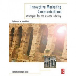 Innovative Marketing Communications: Strategies for the Events Industry
