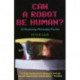 Can a Robot be Human?: 33 Perplexing Philosophy Puzzles