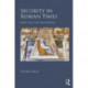 Security in Roman Times: Rome, Italy and the Emperors
