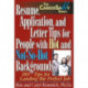 Resume, Applications & Letter Tips for People with Hot & Not-So-Hot Backgrounds: 185 Tips for Landing the Perfect Job