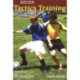 Soccer Tactics Training: 160 Exercises & Match Related Forms