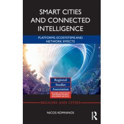 Smart Cities and Connected Intelligence: Platforms, Ecosystems and Network Effects
