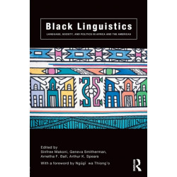 Black Linguistics: Language, Society and Politics in Africa and the Americas