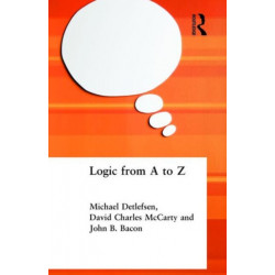 Logic from A to Z: The Routledge Encyclopedia of Philosophy Glossary of Logical and Mathematical Terms