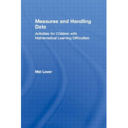 Measures and Handling Data: Activities for Children with Mathematical Learning Difficulties