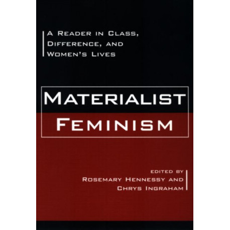 Materialist Feminism: A Reader in Class, Difference, and Women's Lives