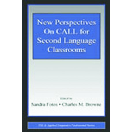 New Perspectives on CALL for Second Language Classrooms
