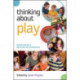 Thinking about Play: Developing a Reflective Approach