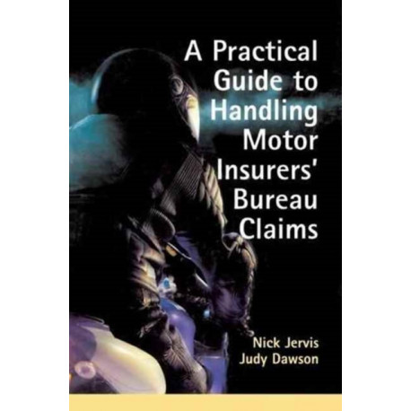 Practical Guide to Handling Motor Insurers' Bureau Claims