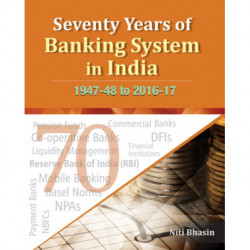 Seventy Years of Banking System in India: 1947-48 to 2016-17