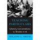Teaching Particulars: Literary Conversations in Grades 6-12