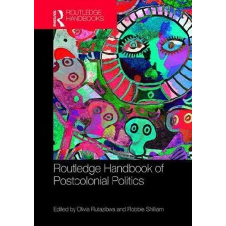 Routledge Handbook of Postcolonial Politics