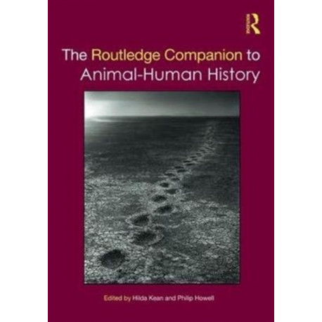 The Routledge Companion to Animal-Human History