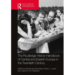 The Routledge History Handbook of Central and Eastern Europe in the Twentieth Century: Volume 3: Intellectual Horizons
