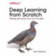 Deep Learning from Scratch: Building with Python from First Principles