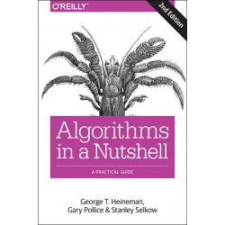 Algorithms in a Nutshell, 2e: A Practical Guide