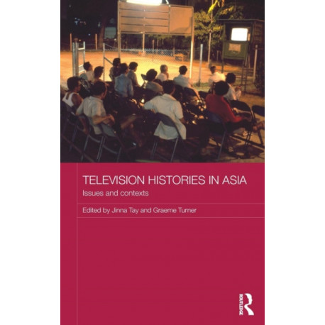 Television Histories in Asia: Issues and Contexts