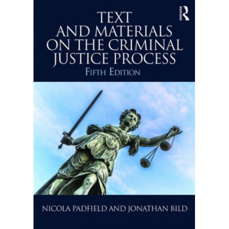 Text and Materials on the Criminal Justice Process