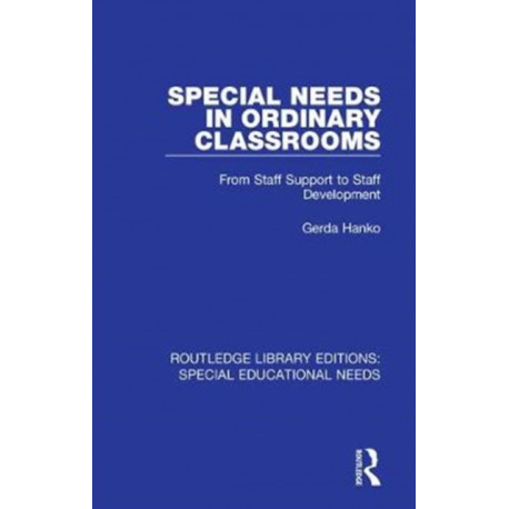 Special Needs in Ordinary Classrooms: From Staff Support to Staff Development