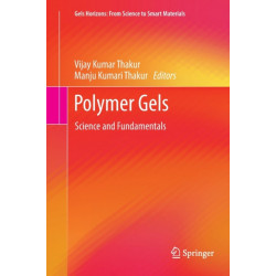 Polymer Gels: Science and Fundamentals