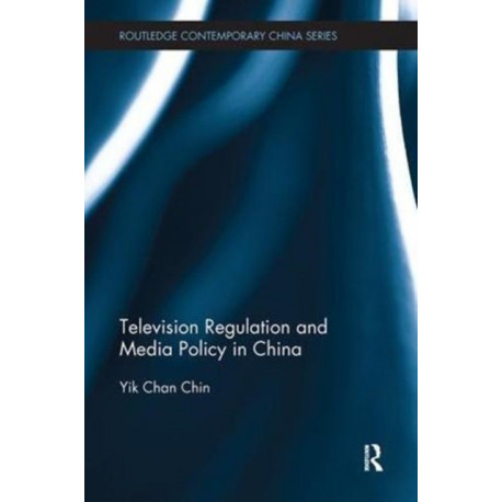 Television Regulation and Media Policy in China