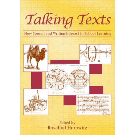 Talking Texts: How Speech and Writing Interact in School Learning